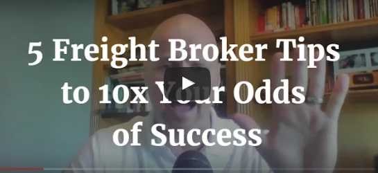 5 Freight Broker Tips to 10X Your Success!